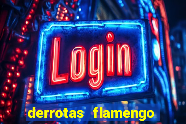 derrotas flamengo 2019 brasileiro